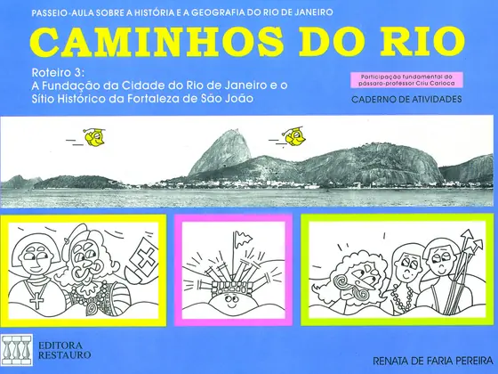 Capa do caderno de atividades · Roteiro 3: A Fundação da Cidade do Rio de Janeiro e o Sítio Histórico da Fortaleza de São João.